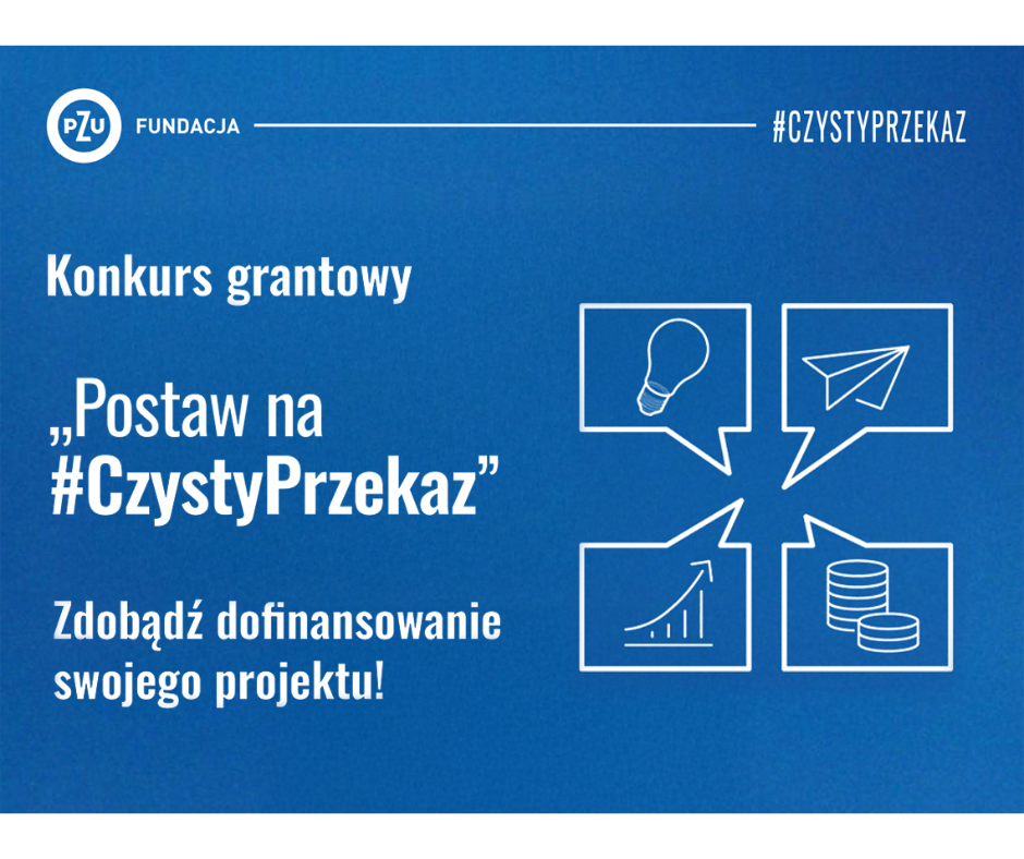 Konkurs grantowy „Postaw na #CzystyPrzekaz”