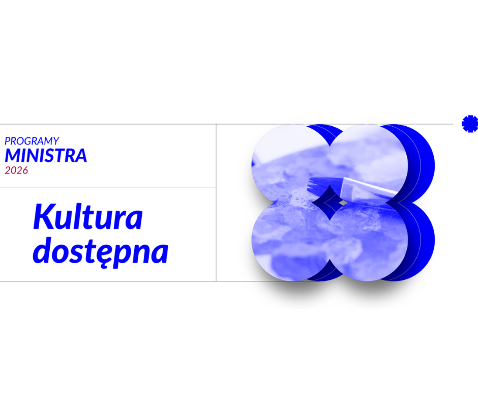 Program MKiDN: Kultura dostępna 2026