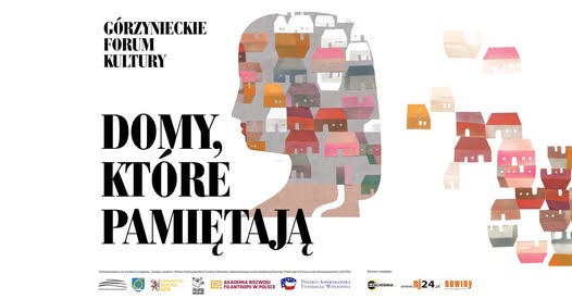 Górzynieckie Forum Kultury „Domy, które pamiętają”