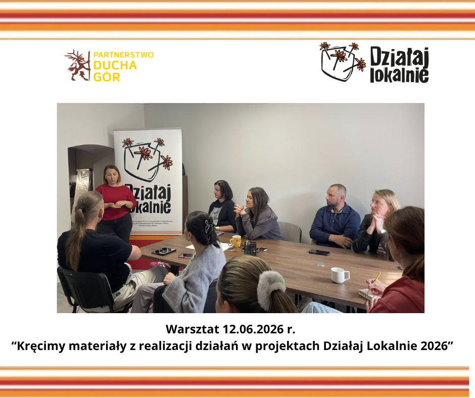 Relacja warsztaty "Kręcimy materiały z realizacji działań w projektach "Działaj Lokalnie 2026” 
