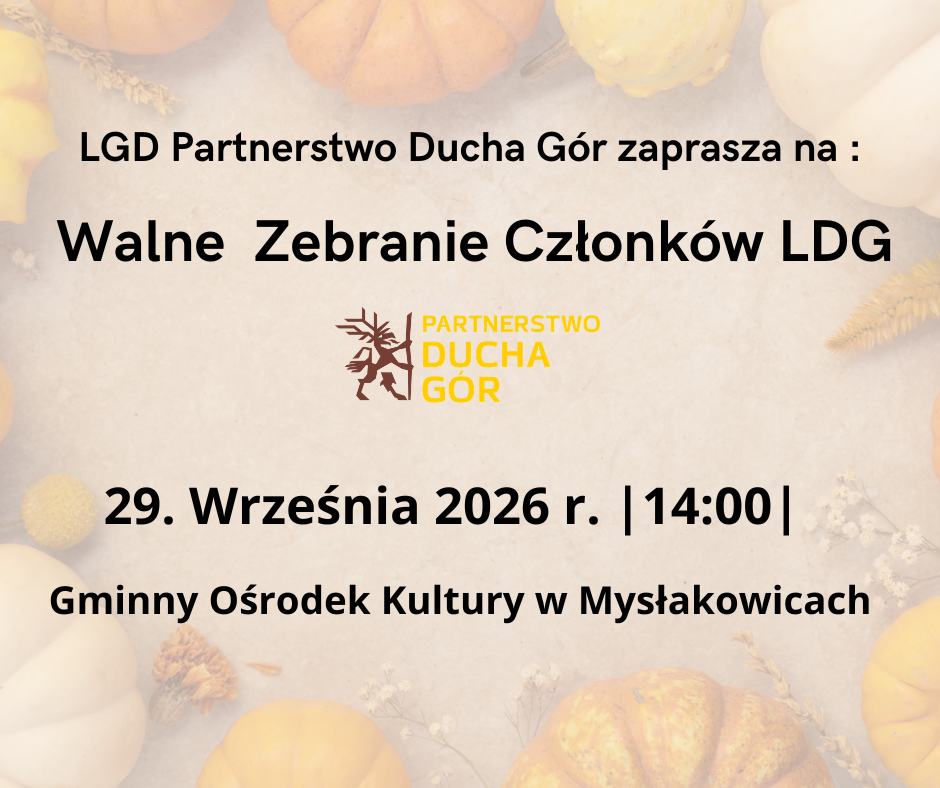 29.09.2026 g. 14:00 WALNE ZEBRANIE CZŁONKÓW LGD zaproszenie